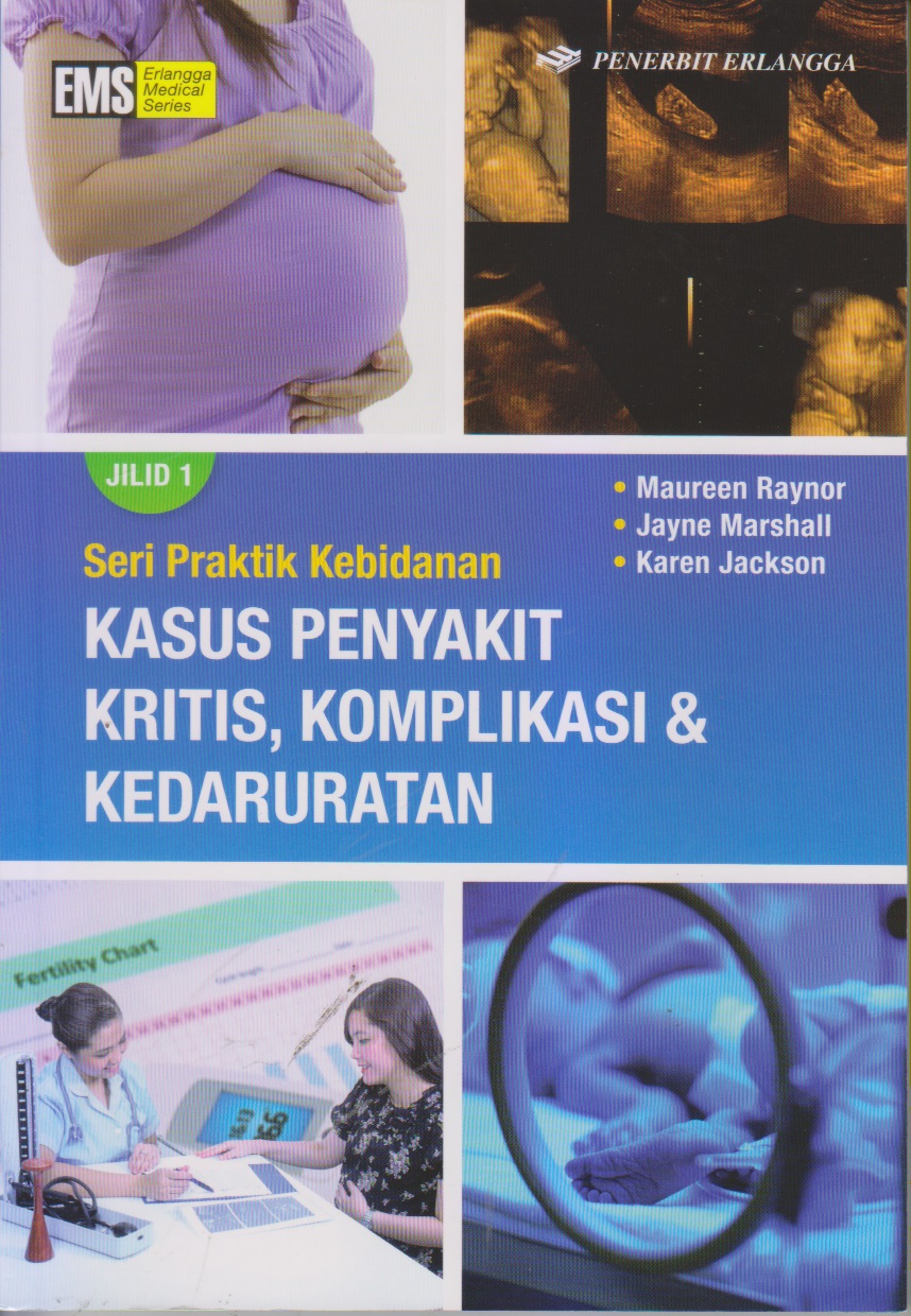 SERI PRAKTIK KEBIDANAN KASUS PENYAKIT KRITIS, KOMPLIKASI & KEDARURATAN