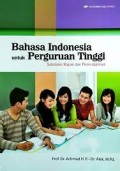 BAHASA INDONESIA UNTUK PERGURUAN TINGGI substansi kajian dan penerapannya