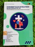 KONSEP DAN STRATEGI MEWUJUDKAN PIS-PK (Program Indonesia Sehat dengan Pendekatan Keluarga)