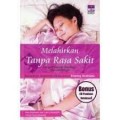 Melahirkan Tanpa Rasa Sakit Dengan Metode Relaksasi HypnoBirthing